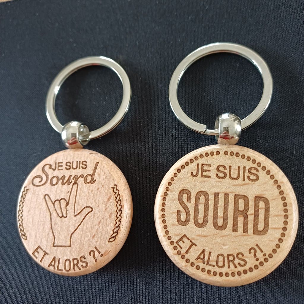 Porte-clés en bois naturel gravé au laser, Je suis Sourd et alors ?!